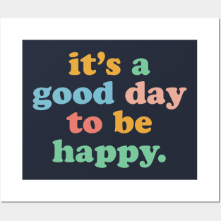 It's A Good Day To Be Happy Motivational Happiness Be Kind Posters and Art